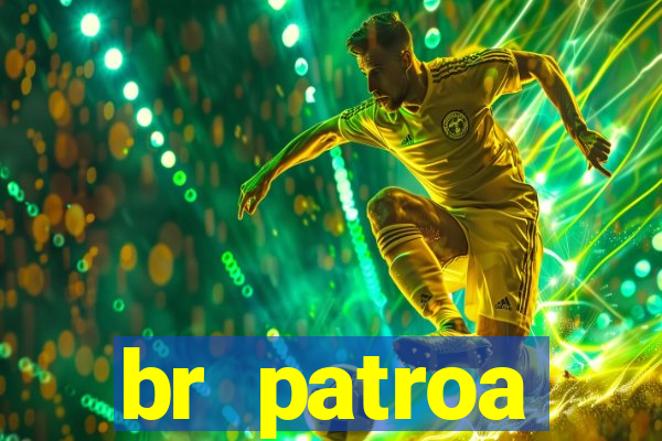 br patroa plataforma jogo online